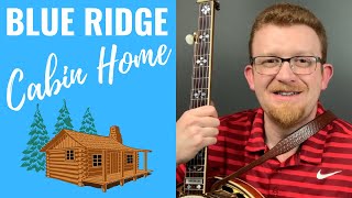 How to Play // Blue Ridge Cabin Home // Bluegrass Banjo // Bluegrass Album Band Series