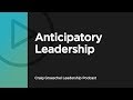 Anticipatory Leadership - Craig Groeschel Leadership Podcast