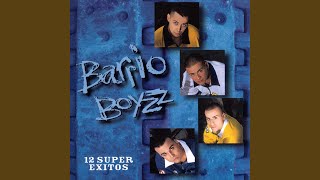 Video thumbnail of "Barrio Boyzz - Eres Asi"