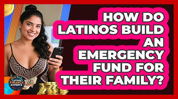 How Do Latinos Build An Emergency Fund For Their Family? - Latino Finance Experts