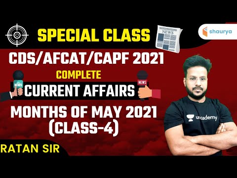 Complete Current Affairs Months Of May 2021 (Class-4) | Target CDS/AFCAT/CAPF 2021 | Ratan Sir