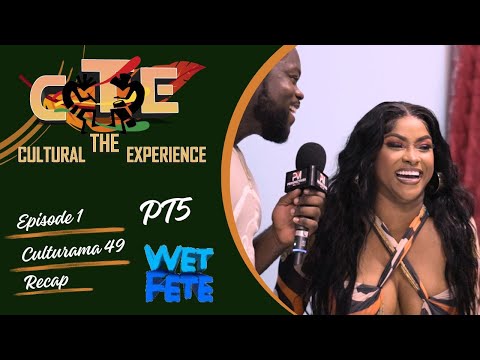 Wet Fete Ft Pumpa Yanique Curvy Diva & More| C49 Recap| THE CULTURAL EXPERIENCE EPISODE 1 Part 4