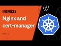 Setup nginx and certmanager in microk8s  part 2