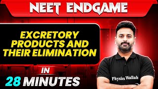 EXCRETORY PRODUCTS AND THEIR ELIMINATION in 28 Minutes || NEET 2024