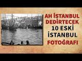 Ah İstanbul Dedirtecek 10 Eski İstanbul Fotoğrafı #Shorts