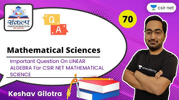 Important Question On Linear Algebra | CSIR NET Mathematical Science 2021 | Keshav Gilotra