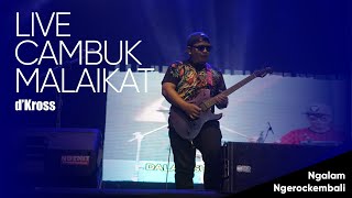 CAMBUK MALAIKAT -d'Kross | Konser Ngalam Ngerockembali at Graha Cakrawala Malang