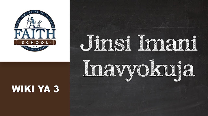 How Faith Comes - Pt. 2 (Swahili)