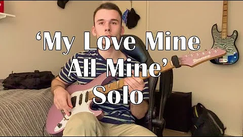 If 'My Love Mine All Mine' had a solo