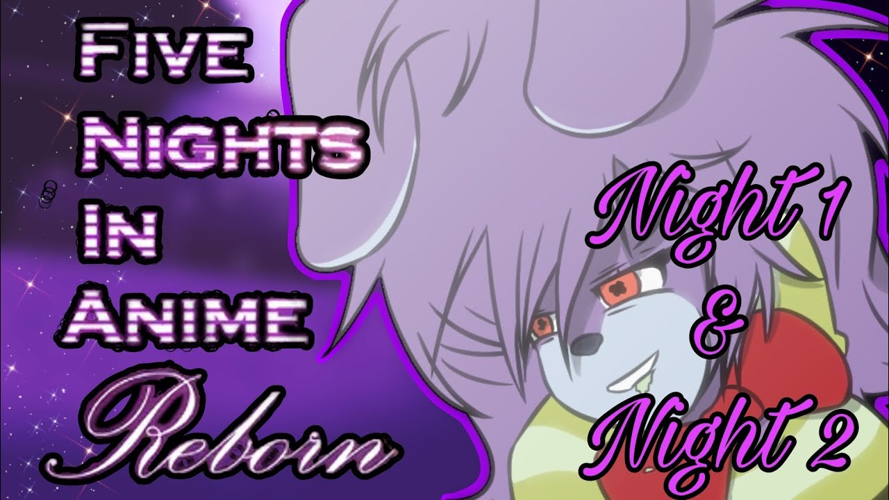 The FNAF Anime Girls get FREAKY.. (Five Nights in Anime Reborn Night 1 & Night  2) 