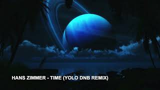 Hans Zimmer - Time (YOLO DNB REMIX)