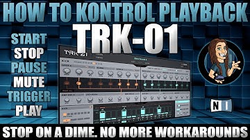 TRK 01 - How to Program Trigger Start Stop Mute Play Pause Native Instruments