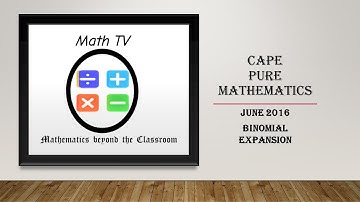 PURE MATHEMATICS UNIT 2| JUNE 2016| BINOMIAL EXPANSION