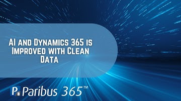 Artificial Intelligence (AI) and Dynamics 365 is Improved with Clean Data