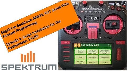 Ep.1 Radiomaster TX16S EdgeTX to Spektrum Forward Programming
