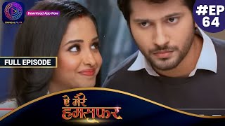 Aye Mere Humsafar | Full Episode 64 | ऐ मेरे हमसफर | Dangal TV