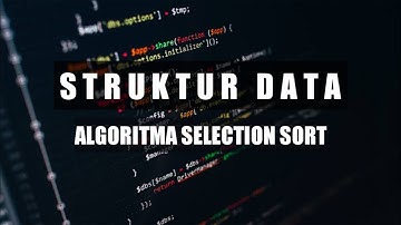 Algoritma sorting menggunakan metode selection sort | struktur data