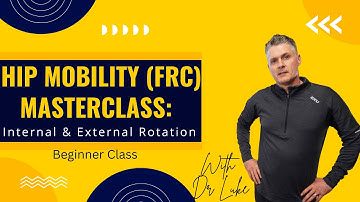 Hip Mobility Masterclass  Internal & External Rotation with PAILs & RAILs   FRC Style Routine