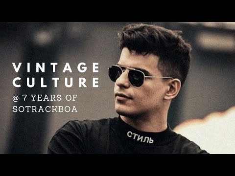 Vintage Culture @ 7 Years of SOTRACKBOA (A Little Party Never Killed Nobody)
