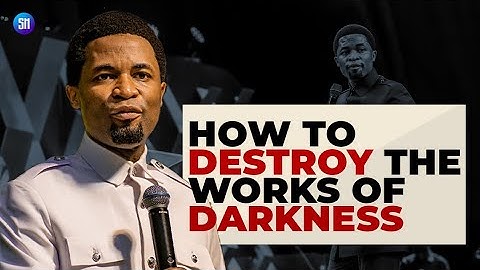 How To Destroy The Works of the Devil / Apostle Michael Orokpo