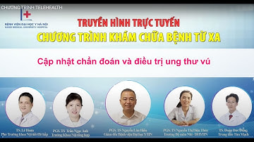 Cập nhật chẩn đoán và điều trị ung thư vú