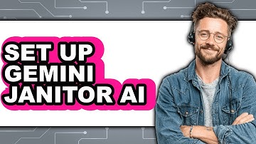 How to Set Up Gemini Janitor AI - Easy Guide