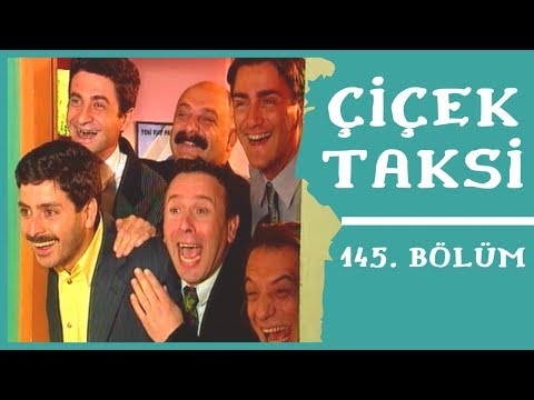 Çiçek Taksi | 145. Bölüm (1. Sezon)