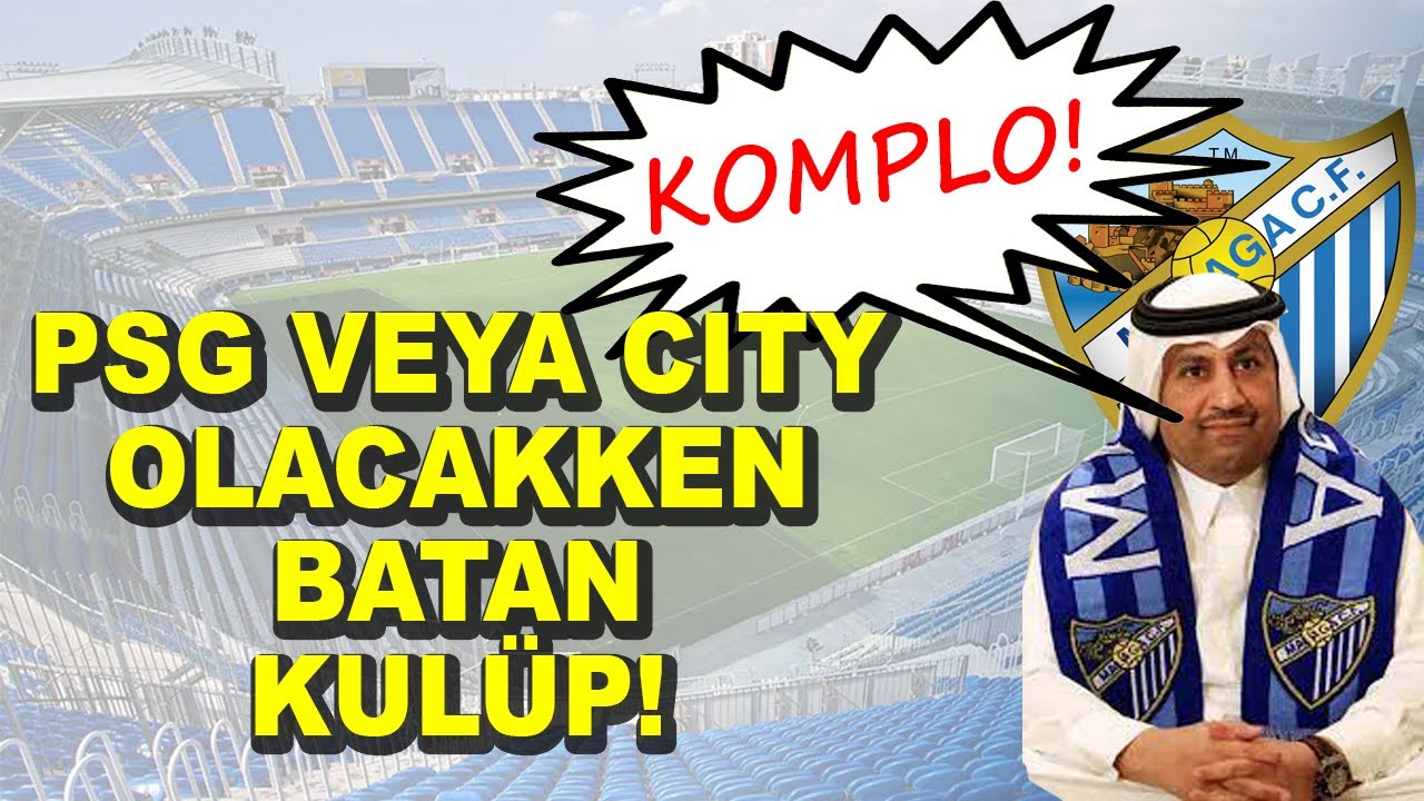 KOMPLOYA KURBAN GİDİP İFLAS EDEN KULÜP - MALAGA