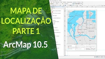 Mapa de Localização Profissional - ArcMap 10.5 | PARTE 1