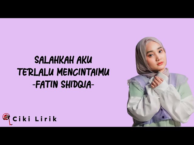 Fatin Shidqia - Salahkah Aku Terlalu Mencintaimu | Lirik Lagu class=