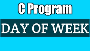 Write a program to print the day of week using switch statement in c made easy