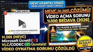 HEVC Uzantılı Video Açma Sorunu Çözümü 2026 | HEVC Codec Ücretsiz Nasıl Yüklenir ve Açılır?