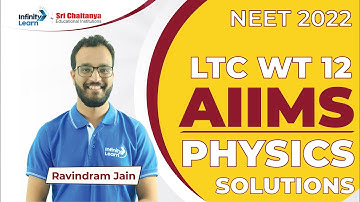 AIIMS Physics Solutions || LTC Test 14-02-2022 || NEET 2022 || Ravindram Sir || Infinity Learn