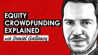 How Equity Crowdfunding is Changing the Game w/ Daniel Gallancy (TIP541)