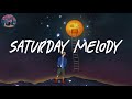 Saturday Melody 🌈 Pop R&B Chill Mix (Justin Bieber, Khalid, Ali Gatie, ...)