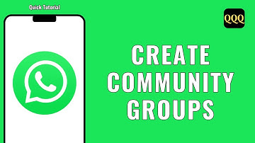 HOW TO CREATE COMMUNITY GROUPS IN WHATSAPP