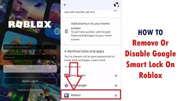How to Remove Or Disable Google Smart Lock on Roblox Mobile