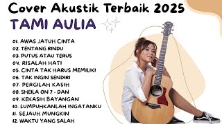 Download Lagu Tami Aulia - Full Album Awas Jatuh Cinta | Cover Akustik Terbaik 2025 MP3 Download Lagu Tami Aulia - Full Album Awas Jatuh Cinta | Cover Akustik Terbaik 2025 MP3