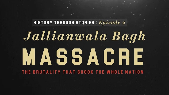 Jallianwala Bagh Massacre : Episode 2 | History Through Stories