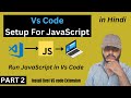 VS code Setup For JavaScript In hindi 2023 part 2  #vscode #javascript