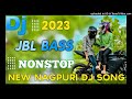 Nonstop Nagpuri Dj Song Hard Bass Dj Nagpuri Dj Song Nagpuri Dj Remix Nonstop Nagpuri Dj Song