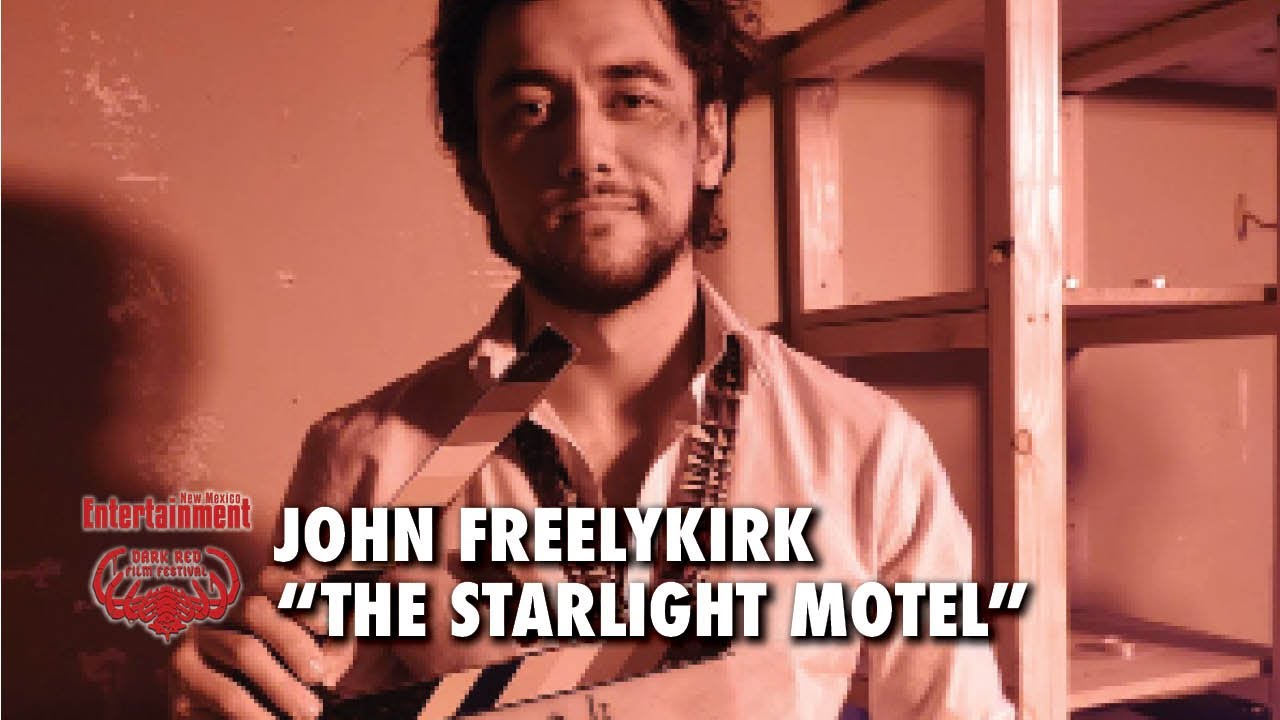 Dark Red Film Festival - Interview - John FreelyKirk: The Starlight Motel