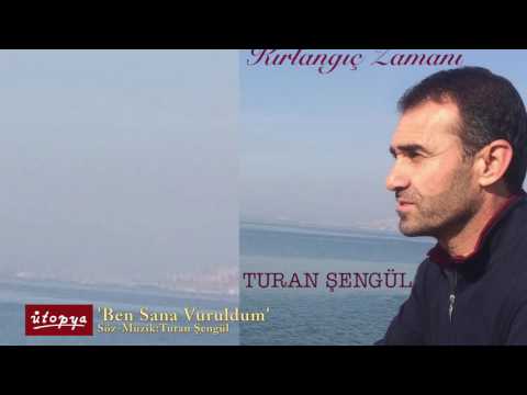 Turan Şengül - Ben Sana Vuruldum      Albüm :Kırlangıç Zamanı