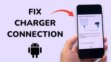 Check Your Charger Connection Samsung (FIXED)