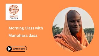 Morning Bhagavatam Class with Manohara dasa