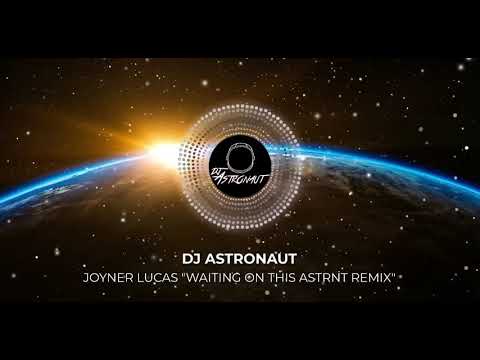 Joyner Lucas “Waiting On This ASTRNT REMIX)