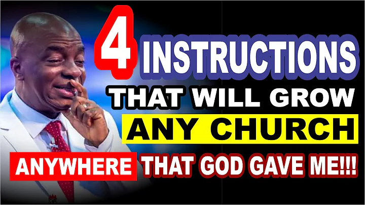 4 instructions that will grow any church anywhere that God gave me by Bishop David Oyedepo
