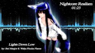 Nightcore ~ Lights Down Low