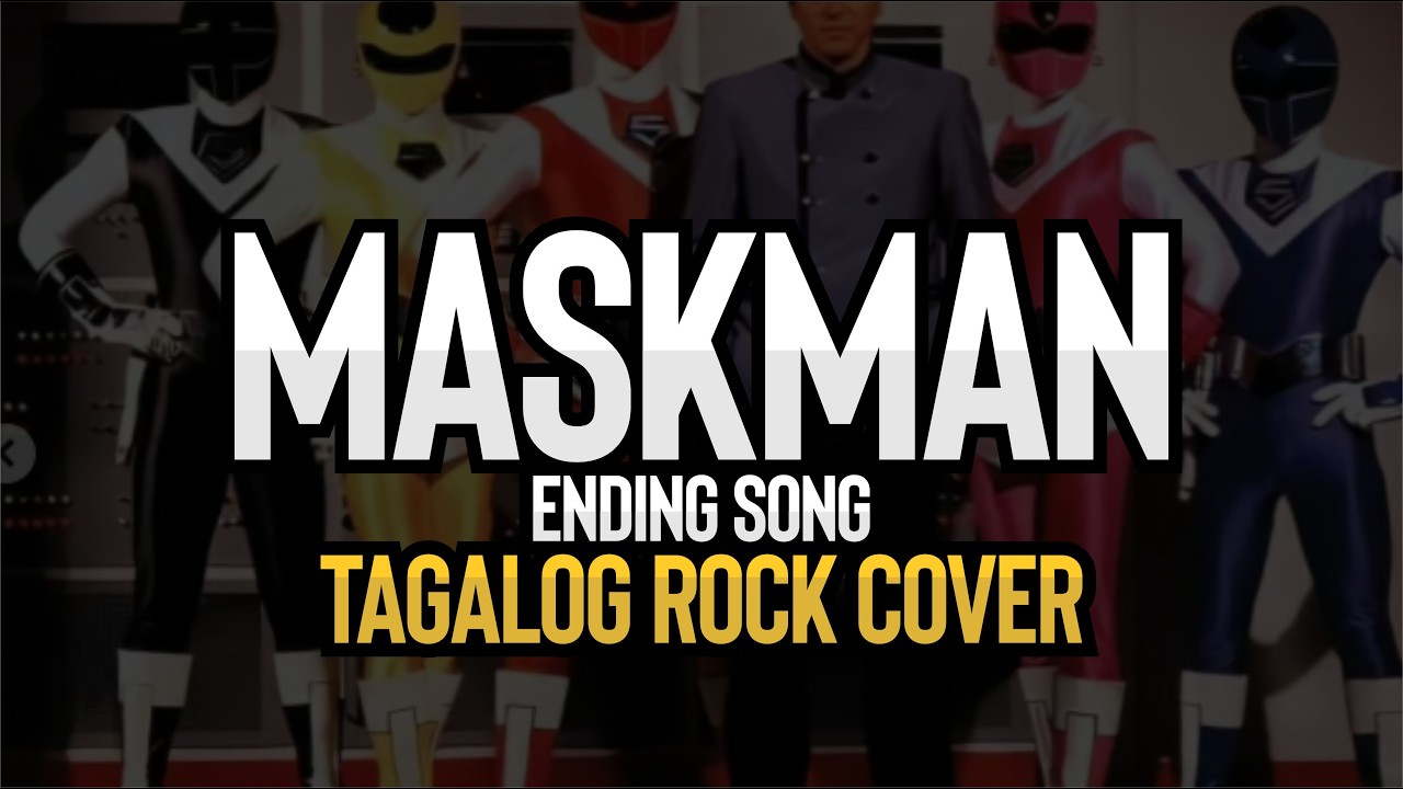 Maskman Music MASKMAN (Ending Song) (Tagalog Rock Cover) - YouTube