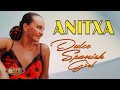 ANITXA - DULCE SPANISH GIRL